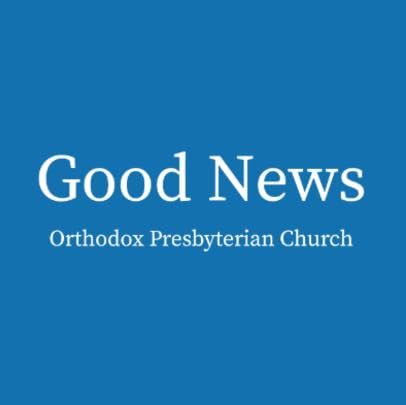 Good News Orthodox Presbyterian Church by Good News Orthodox Presbyterian Church