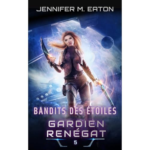 BANDITS DES ÉTOILES: GARDIEN RENÉGAT