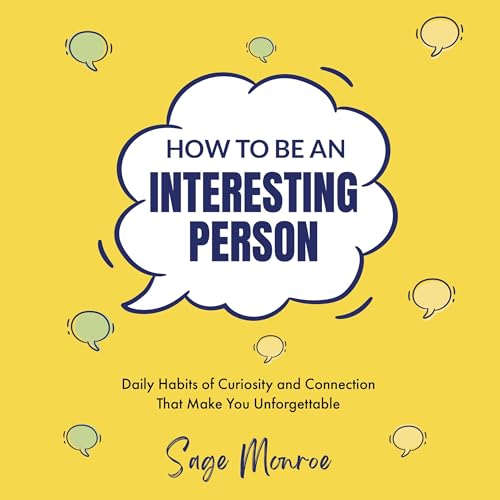 How to Be an Interesting Person by Sage Monroe