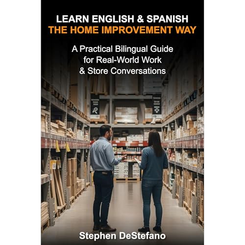 Learn English and Spanish — The Home Improvement Way by Stephen DeStefano