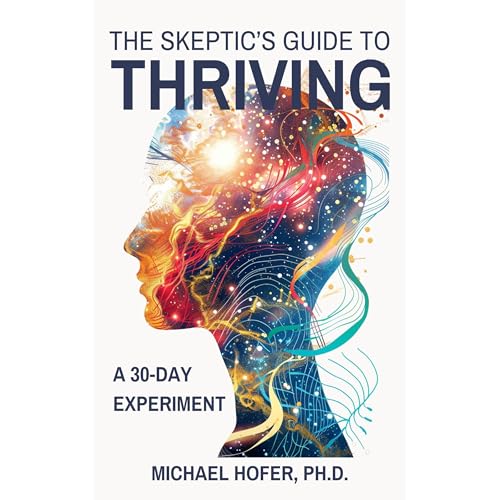 The Skeptic's Guide to Thriving