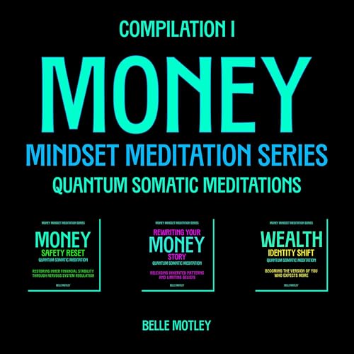 Money Mindset Meditation Series, Compilation I