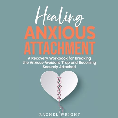 Healing Anxious Attachment by Rachel Wright