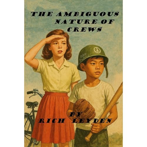 The Ambiguous Nature of Crews by Rich Leyden