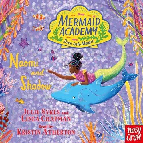 Mermaid Academy: Naomi and Shadow