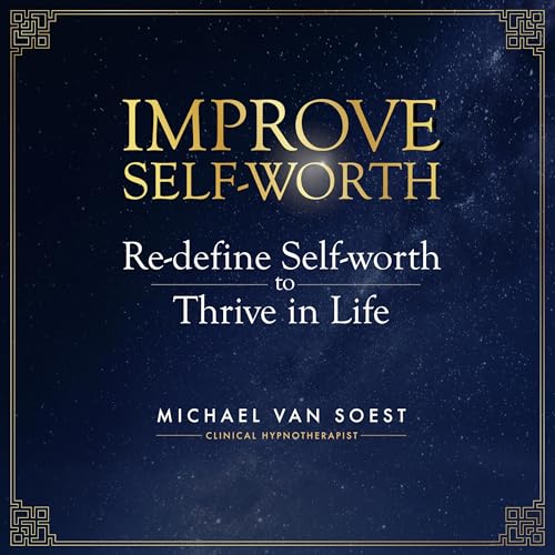 Improve Self-Worth by Michael van Soest