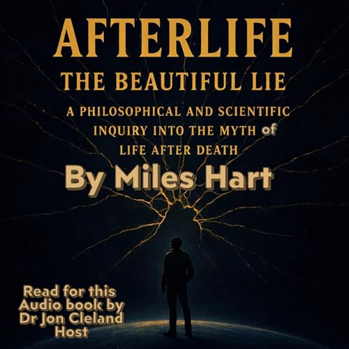 Afterlife: The Beautiful Lie by Miles Hart