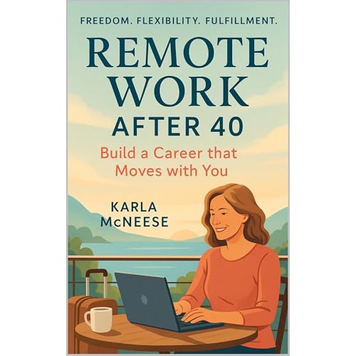 Remote Work After 40 by Karla McNeese