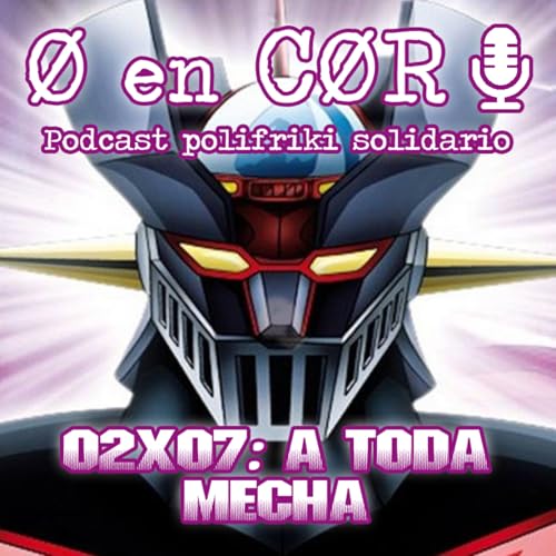 Cero en Cordura 2x07: A TODA MECHA by Unknown