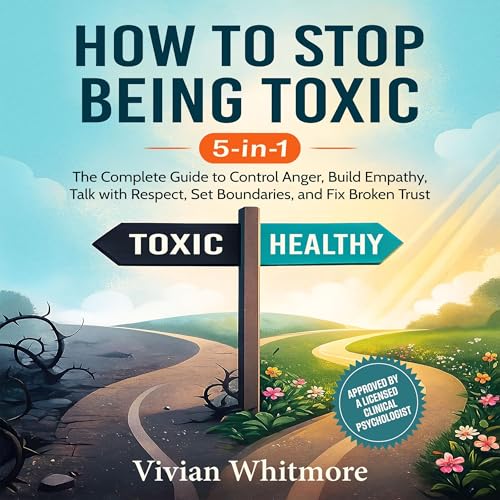 How to Stop Being Toxic 5-in-1