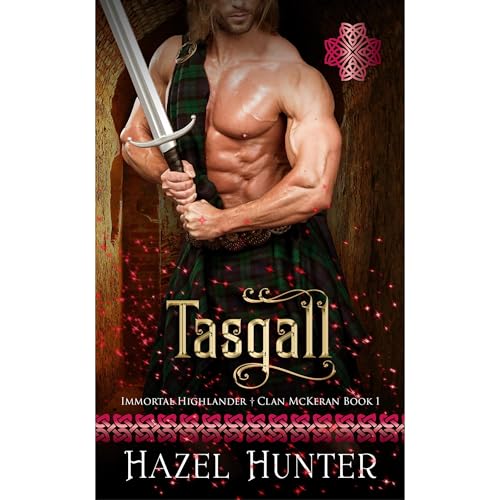 Tasgall (Immortal Highlander Clan McKeran Book 1)