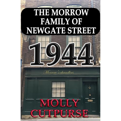 The Morrow Family of Newgate Street, 1944