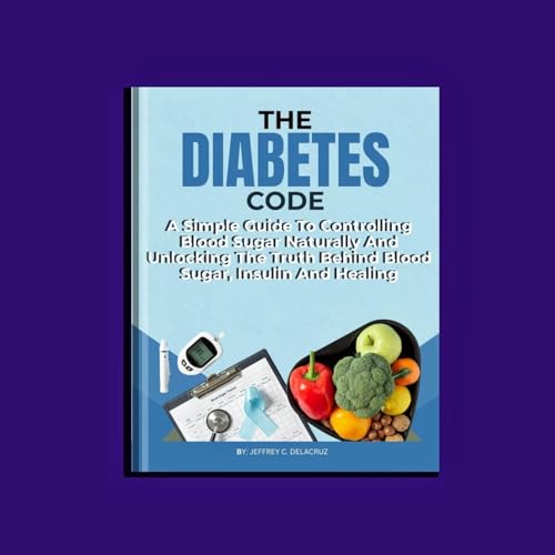 THE DIABETES CODE by JEFFREY C. DELACRUZ