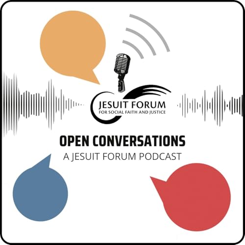 Open Conversations with the Jesuit Forum by Jesuit Forum for Social Faith and Justice