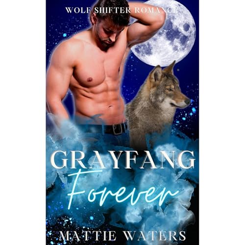 Grayfang Forever by Mattie Waters