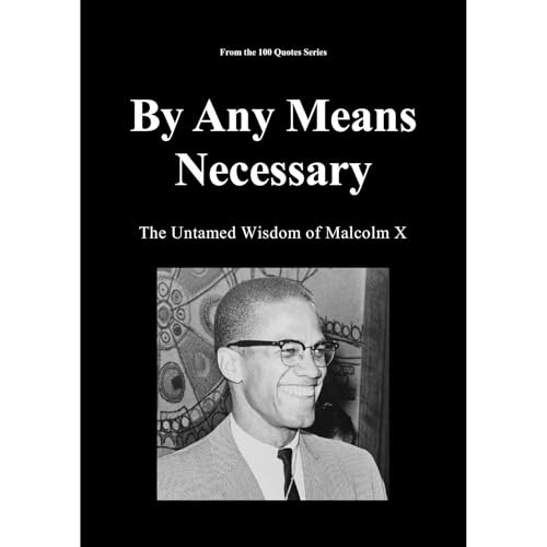 By Any Means Necessary by Spencer 100 Quotes Series