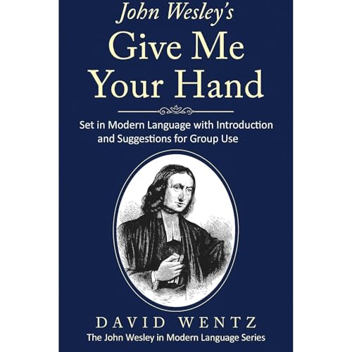 John Wesley's Give Me Your Hand