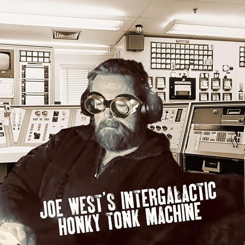 Joe West's Intergalactic Honky Tonk Machine by Joe West