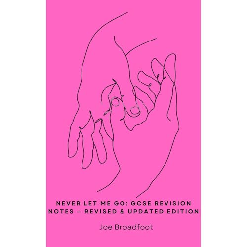Never Let Me Go: GCSE Revision Notes — Revised & Updated Edition by Joe Broadfoot