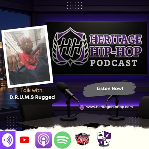 Heritage Hip-Hop Podcast Ep. 241 D.R.U.M.S. Rugged I Content Creation vs. Cultural Cooperation by Unknown
