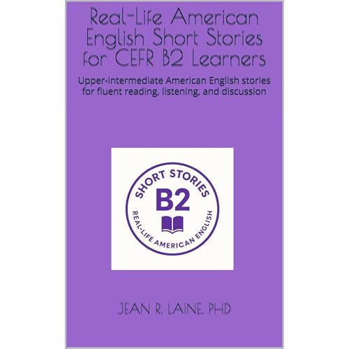 Real-Life American English Short Stories for CEFR B2 Learners by Jean Laine