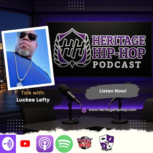 Heritage Hip-Hop Podcast Ep. 240 DJ Luckee Lefty on the Future of Music Production by Unknown