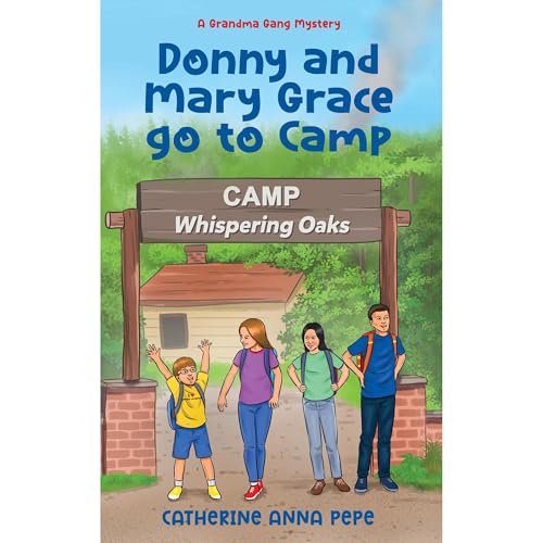 Donny and Mary Grace go to Camp by Catherine Pepe