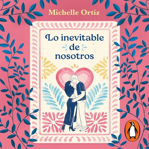 Lo inevitable de nosotros by Michelle Ortiz Cuéllar