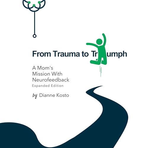 From Trauma to Triumph: Expanded Edition Featuring “Join the Mission” by Dianne Kosto