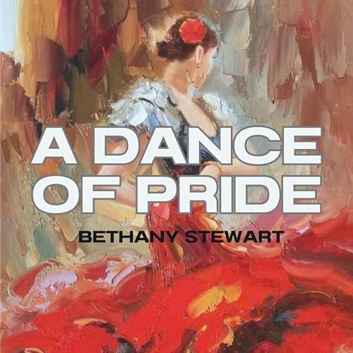 A Dance of Pride by Bethany Stewart