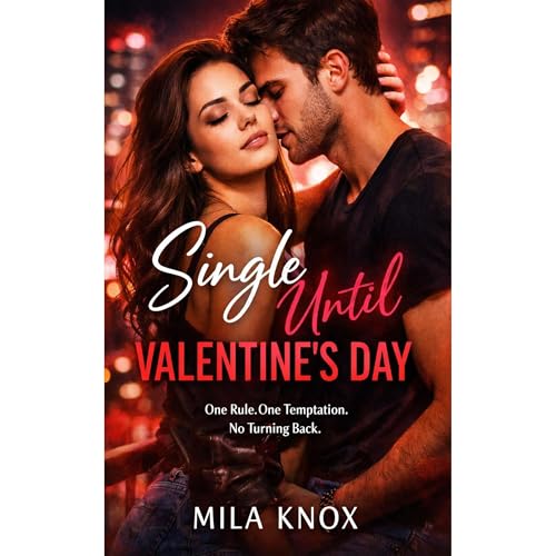 Single Until Valentine’s Day by Mila Knox