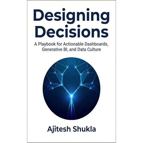 Designing Decisions by Ajitesh Shukla