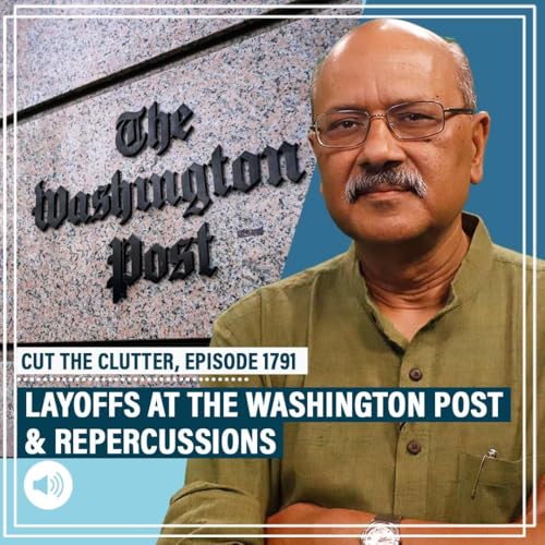 CutTheClutter: Billionaire Jeff Bezos-owned Washington Post fires 300 journalists: Missteps,layoffs & repercussions by Unknown
