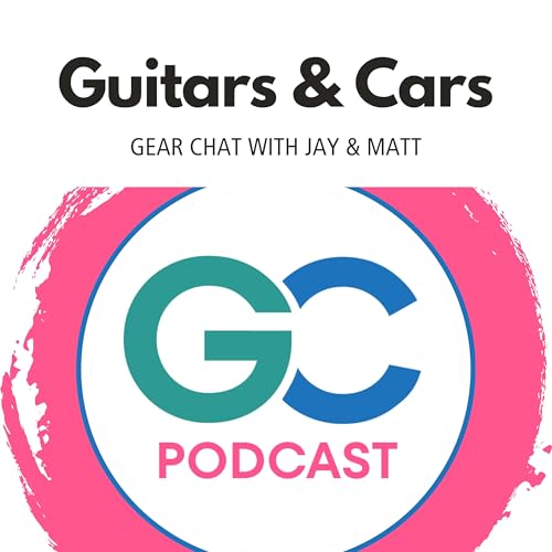 Guitars & Cars Podcast by Matt Corkum