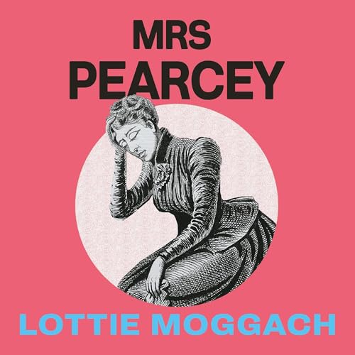 Mrs Pearcey by Lottie Moggach