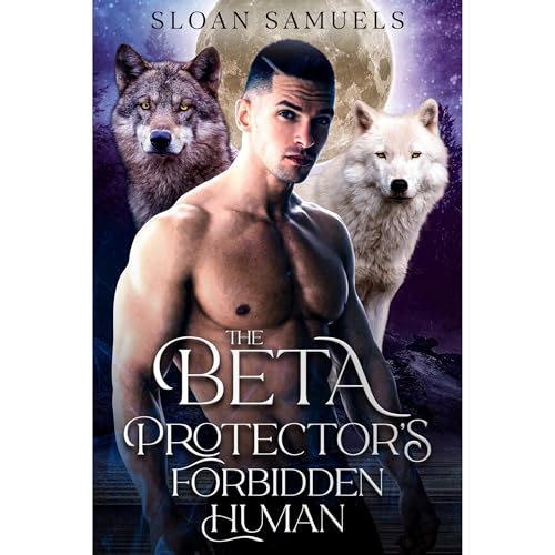 The Beta Protector's Forbidden Human