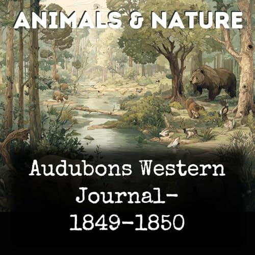 Audubons Western Journal- 1849-1850 by Edmund Selous