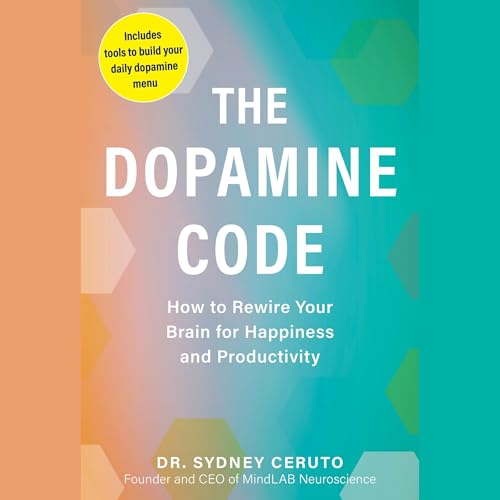 The Dopamine Code by Sydney Ceruto