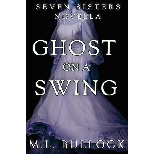 Ghost On a Swing by M. L. Bullock