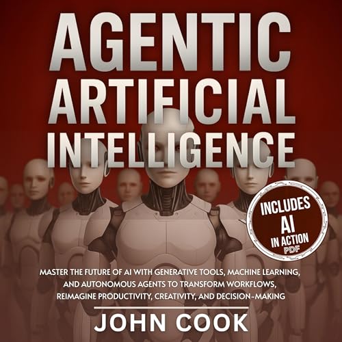 Agentic Artificial Intelligence by John Cook