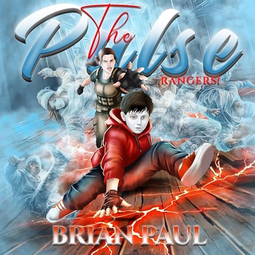 The Pulse Rangers, Book 1 by Brian Paul