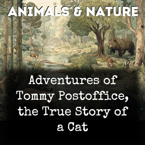 Adventures of Tommy Postoffice, the True Story of a Cat by Elisha Gray