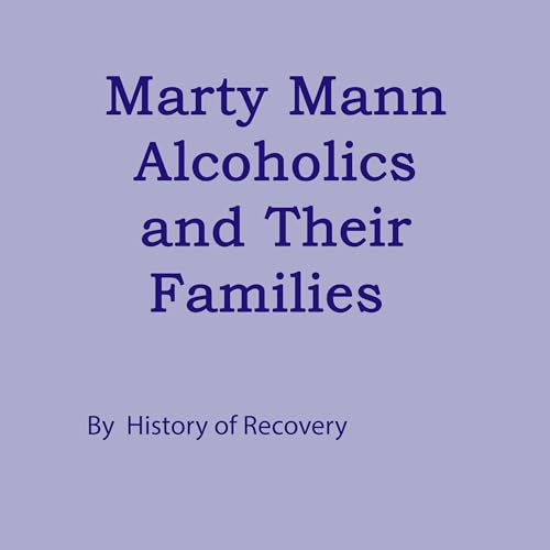Marty Mann Alcoholics and Their Families