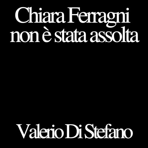 Chiara Ferragni non è stata assolta