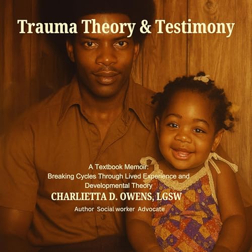 Trauma Theory & Testimony by Charlietta Owens