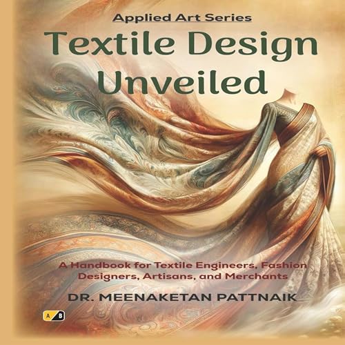 Textile Design Unveiled by Dr. Meenaketan Pattnaik