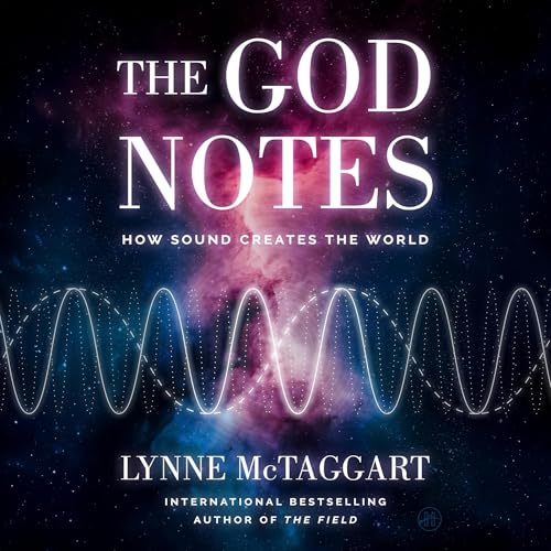 The God Notes by Lynne McTaggart