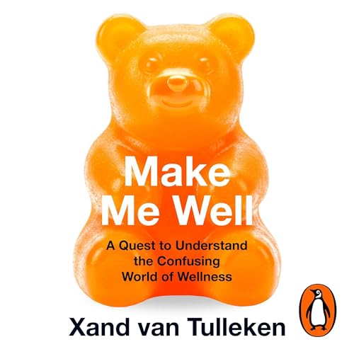 Make Me Well by Xand van Tulleken