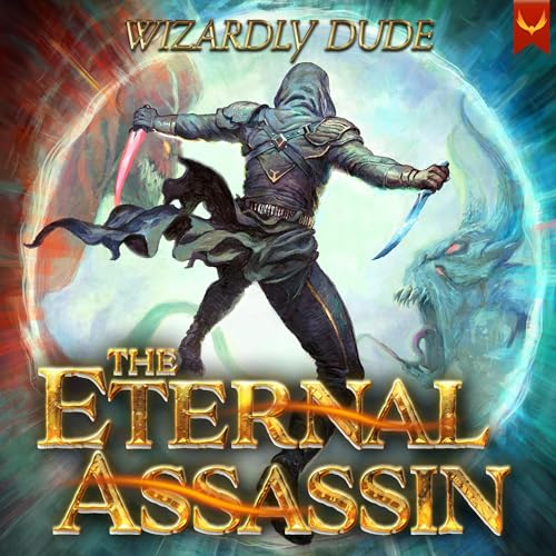 The Eternal Assassin by Wizardly Dude