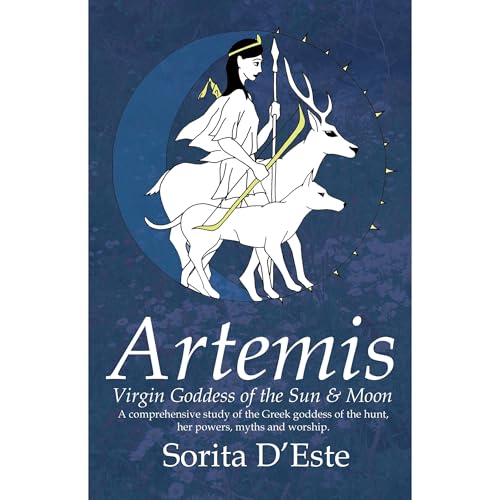 Artemis : Virgin Goddess of the Sun, Moon & Hunt